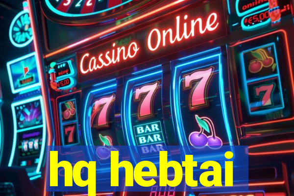 hq hebtai